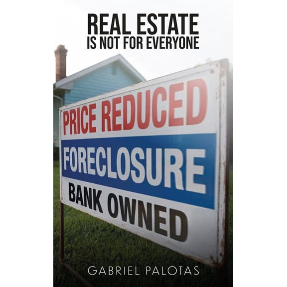 Real Estate Is Not For Everyone, (Hardcover)