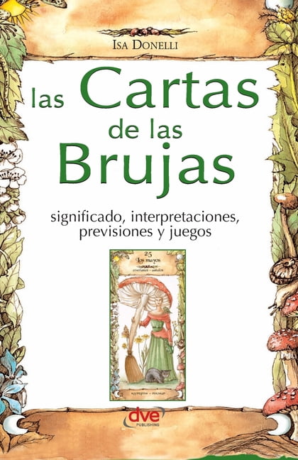 Las cartas de las brujas: Significado, interpretaciones, previsiones y juegos, (Hardcover)