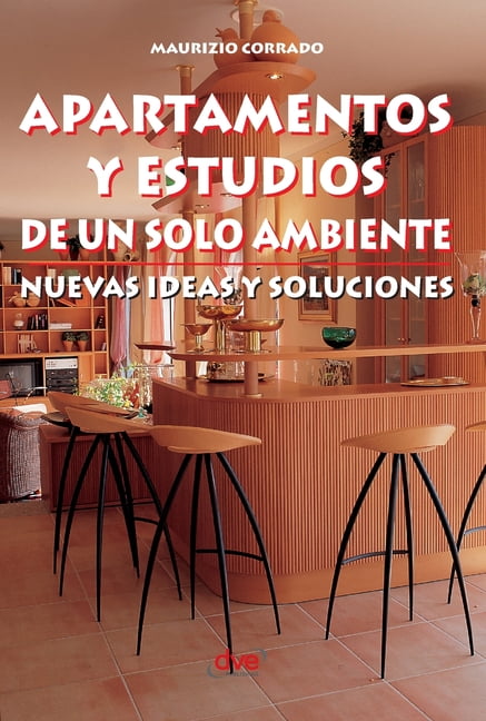 Apartamentos y estudios de un solo ambiente: Nuevas ideas y soluciones, (Hardcover)