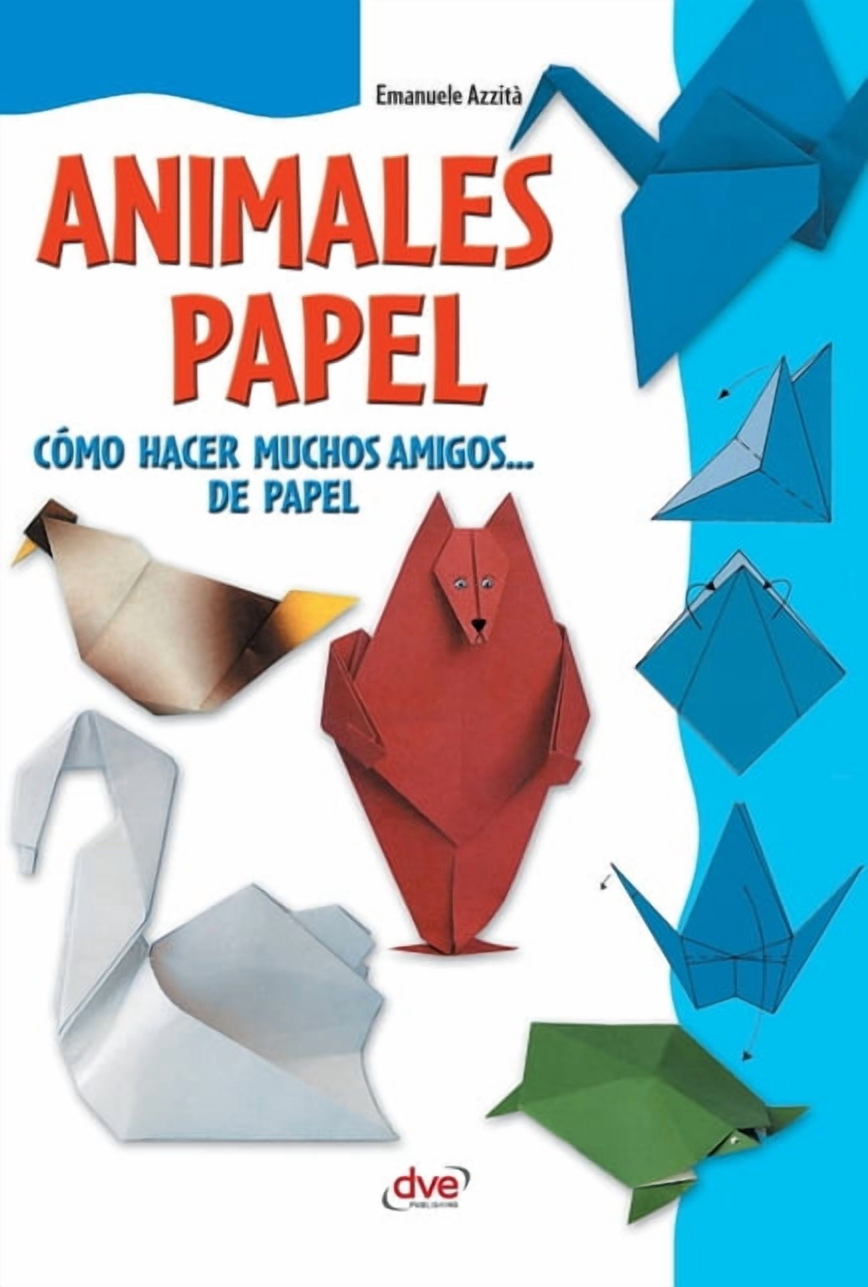 Animales de papel: CÃ³mo hacer muchos amigos... de papel, (Hardcover)