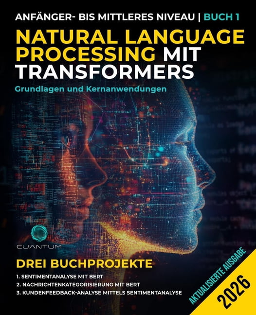 Natural Language Processing mit Transformers: Grundlagen und Kernanwendungen: NLP mit Transformers mit Python meistern. , (Paperback)
