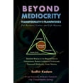 thumbnail image 1 of Beyond Mediocrity: Transformative Frameworks: for Business, Career, and Life Mastery, (Paperback), 1 of 7
