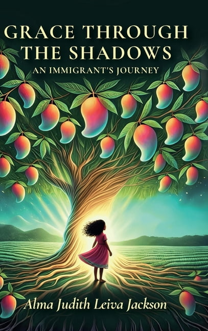 Grace Through The Shadows, An Immigrant's Journey, (Hardcover)