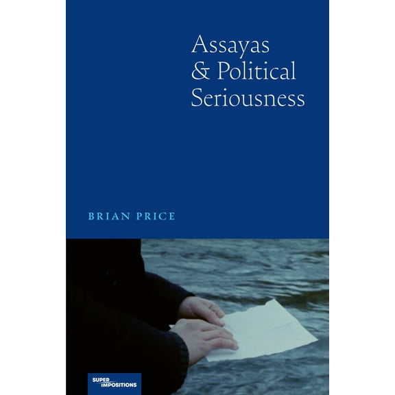 Superimpositions Assayas and Political Seriousness, (Paperback)