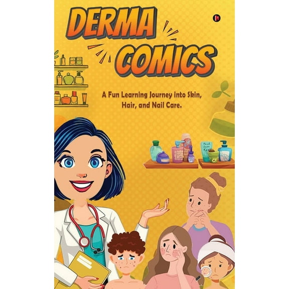 Dermacomics: A fun learning journey into Skin, Hair and Nailcare, (Paperback)