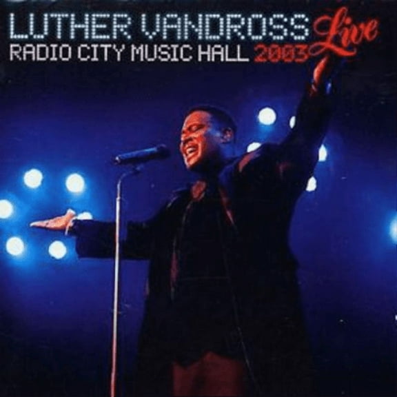 LUTHER VANDROSS - LIVE RADIO CITY MUSIC HALL 2003 [828765699129]