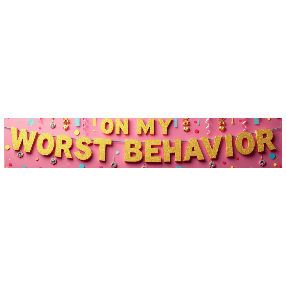 LUUFILx Glitter Party Banner On My Worst Behavior Birthday Backdrop ...