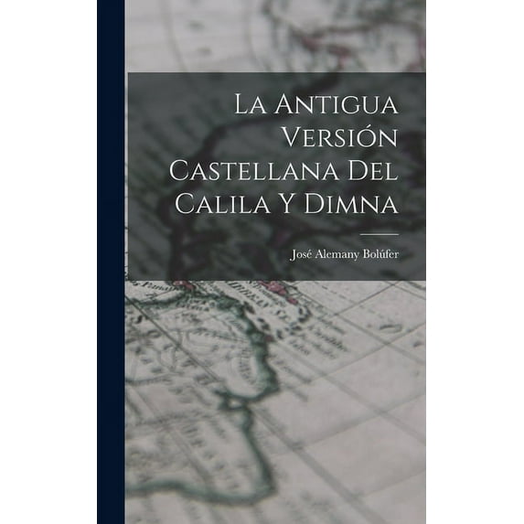 La Antigua Versión Castellana del Calila y Dimna (Hardcover)