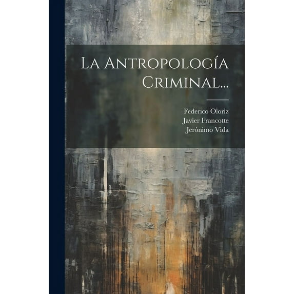 La Antropología Criminal... (Paperback)