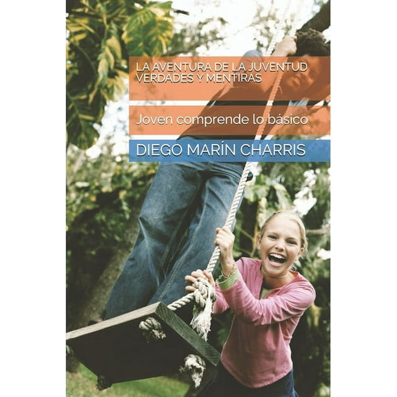 La Aventura de la Juventud Verdades Y Mentiras (Paperback)