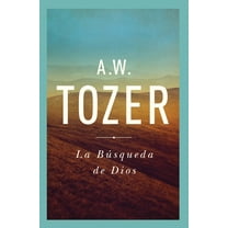 La Búsqueda De Dios : Un Clásico Libro Devocional (Paperback)