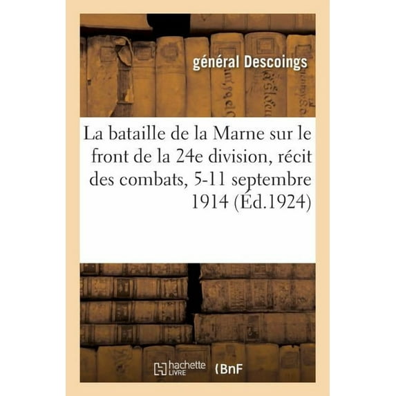 Bataille De La Marne Sur Le Front De La 24e Division, 4e Ann E