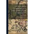 thumbnail image 1 of La Belgique Commerciale Sous L'empereur Charles Vi (Hardcover), 1 of 1