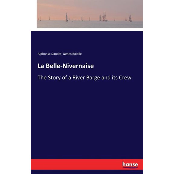 La Belle-Nivernaise: The Story of a River Barge and its Crew, (Paperback)