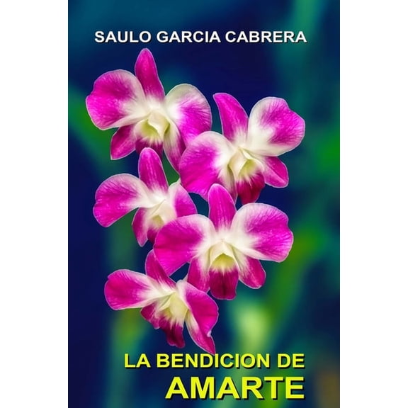 Saulo Garca Cabrera Coleccin La Bendicion de Amarte, (Paperback)