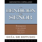 La Bendicion del Senor Enriquece y No Anade Tristeza Con Ella Guia de Estudio Paperback by Kenneth Copeland