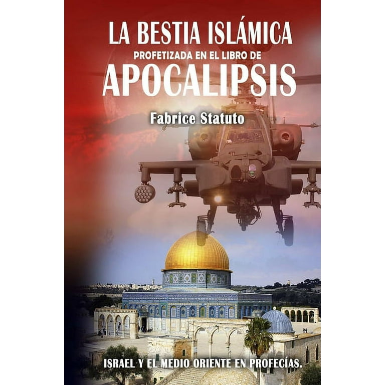 La Bestia Islamica Profetizada En El Libro De Apocalipsis 