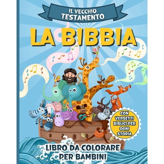La Bibbia Libro da Colorare per Bambini: Le scene pi conosciute del Vecchio Testamento con versetti biblici da colorare, (Paperback)