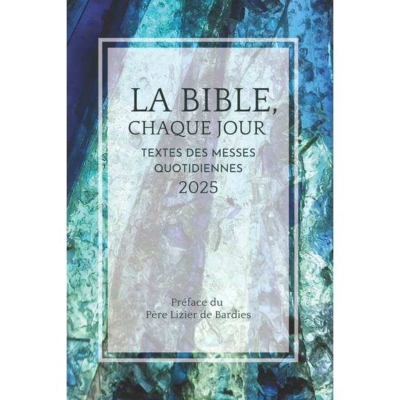 Missel Quotidien La Bible chaque jour 2025, (Paperback)