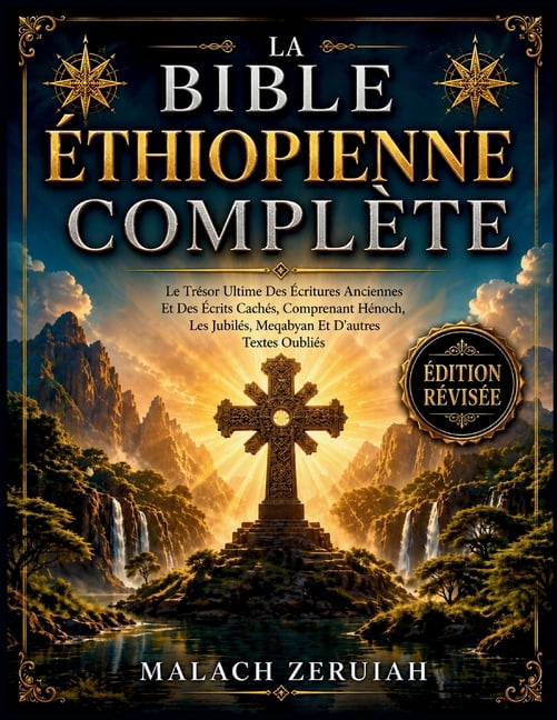 La Bible Éthiopienne Complète: Le Trésor Ultime Des Écritures Anciennes Et Des Écrits Cachés, Comprenant Hénoch, Les Jub, (Paperback)