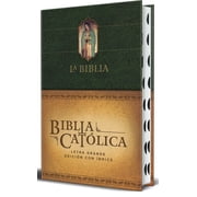 La Biblia Cat lica Edici n Letra Grande, Hc, Verde Con  ndice, Virgen de Guadalupe En La Cubierta / Catholic Bible. Hc,, Hardcover