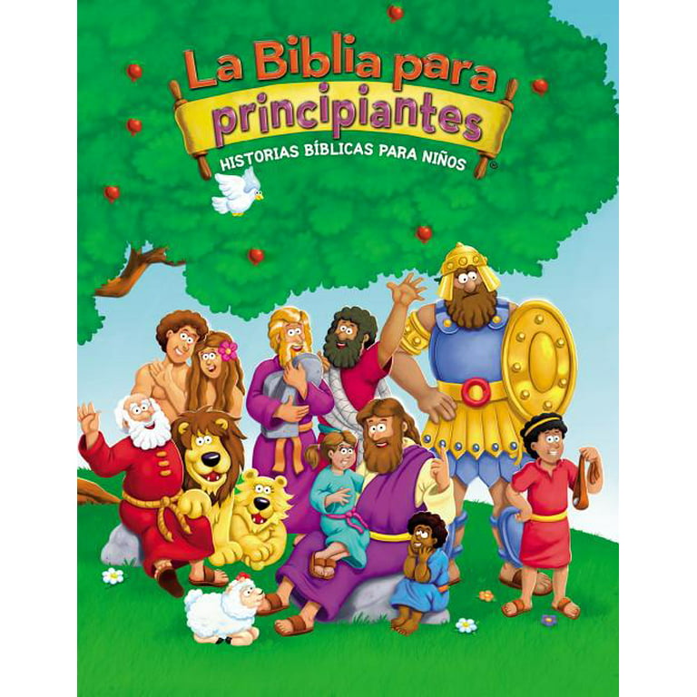 La Biblia Para Principiantes: Historias Bíblicas Para Niños -- Kelly Pulley
