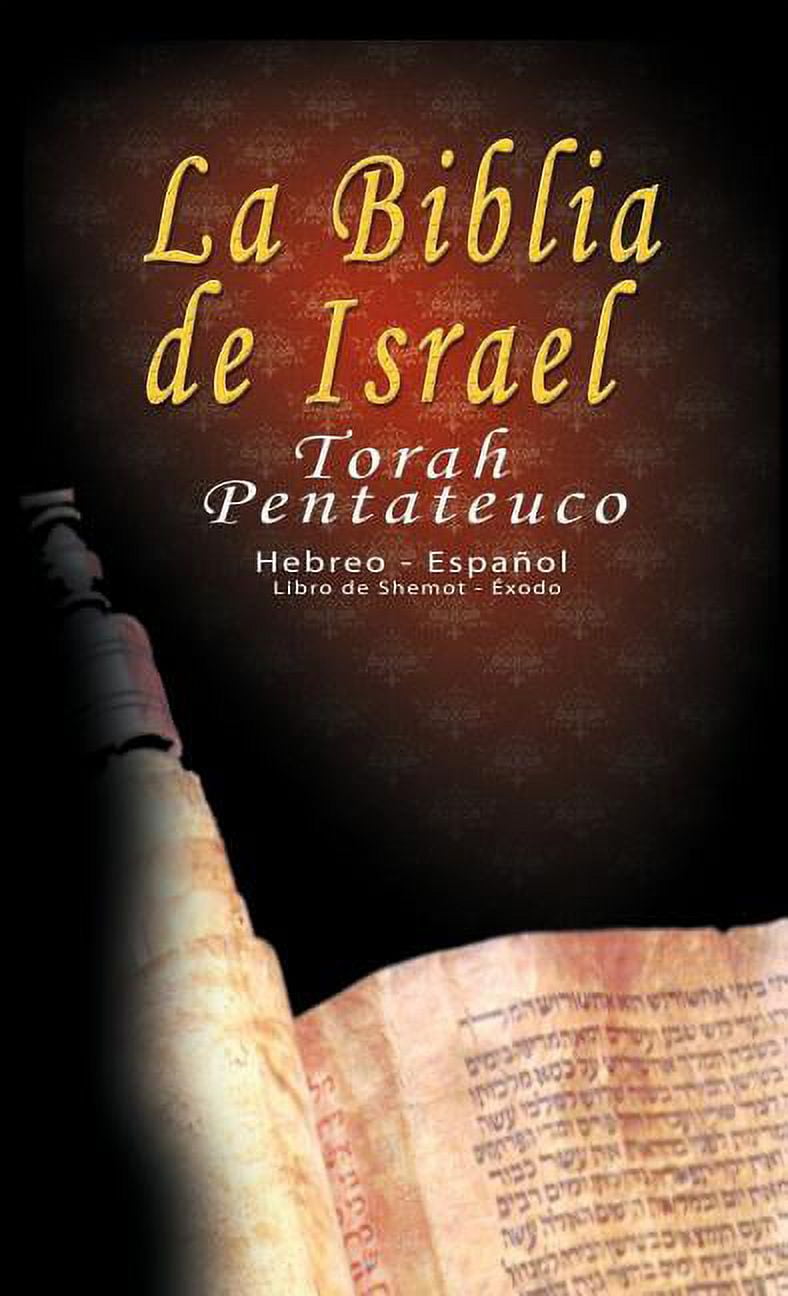 La Biblia de Israel: Torah Pentateuco: Hebreo - Espaol: Libro de Shemot -  xodo (Hardcover) 