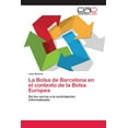 thumbnail image 1 of La Bolsa de Barcelona en el contexto de la Bolsa Europea (Paperback), 1 of 1