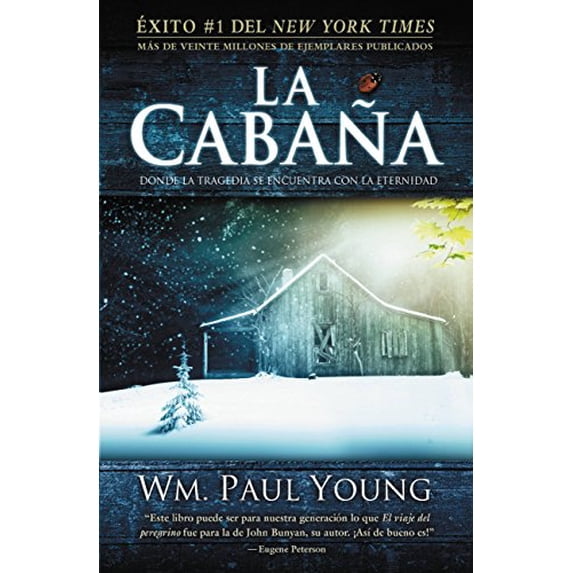 Pre-Owned La Cabaña: Donde La Tragedia Se Encuentra Con La Eternidad (Paperback) by Wm Paul Young
