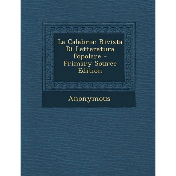 La Calabria : Rivista Di Letteratura Popolare - Primary Source Edition (Paperback)