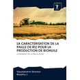 thumbnail image 1 of La Caractérisation de la Paille de Riz Pour La Production de Biohuile (Paperback), 1 of 1