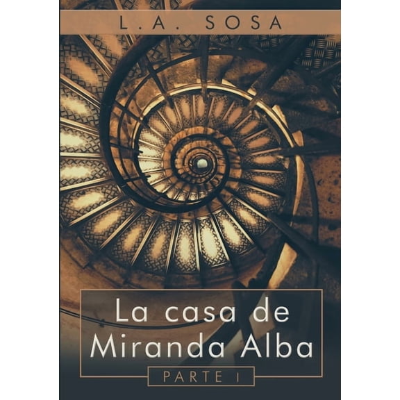 La Casa de Miranda Alba: Parte I, (Paperback)