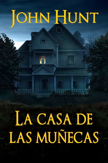 La Casa de las MuÃ±ecas La Casa de las MuÃ±ecas: Un thriller de terror psicolÃ³gico, Book 1, (Paperback)
