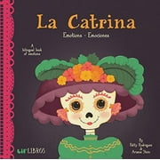 PATTY RODRAIGUEZ; ARIANA STEIN; CITLALI REYES La Catrina Emotions Emociones (Board Book)