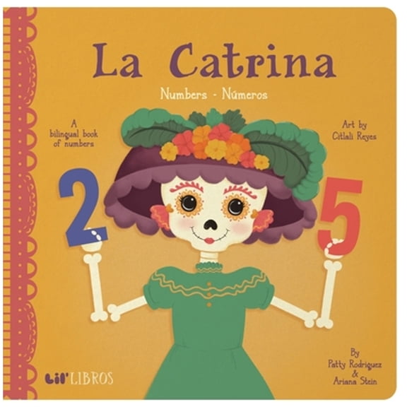 Pre-Owned La Catrina: Numbers / Nmeros: A Bilingual Book of Numbers (Board book) 1947971751 9781947971752