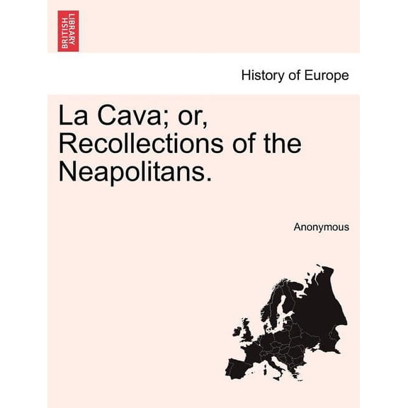 La Cava; Or, Recollections of the Neapolitans. (Paperback)