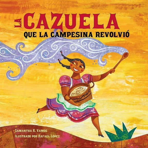 La Cazuela Que La Campesina Revolvi (Spanish Edition), (Hardcover)