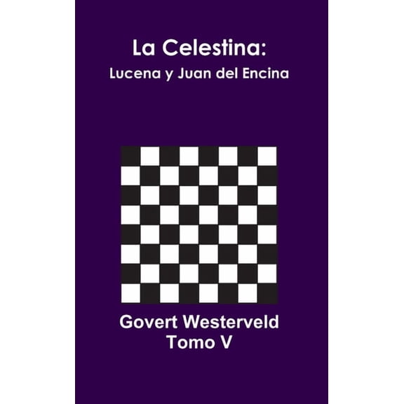 La Celestina: Lucena y Juan del Encina. Volume V., (Hardcover)