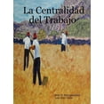 thumbnail image 1 of La Centralidad del Trabajo (Paperback), 1 of 1