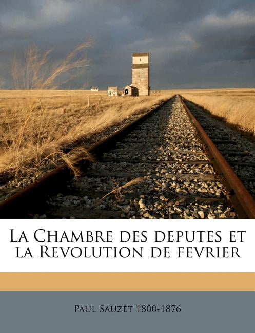La Chambre Des Deputes Et La Revolution de Fevrier
