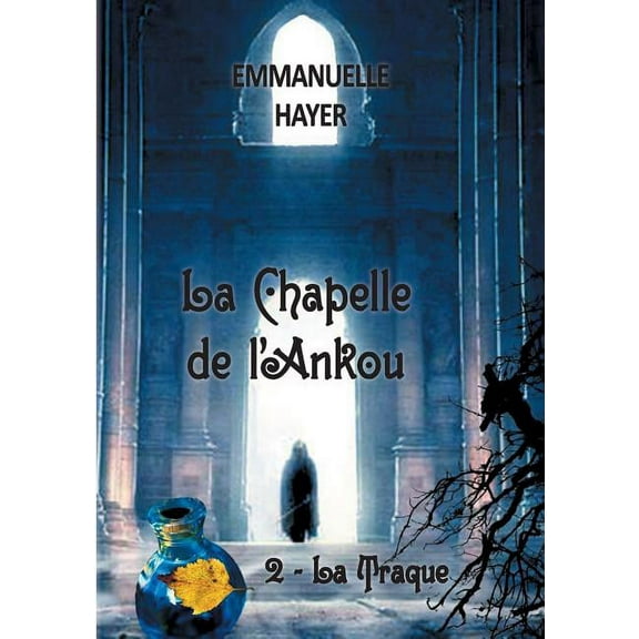 La Chapelle de l'Ankou: Tome 2: la Traque, (Paperback)