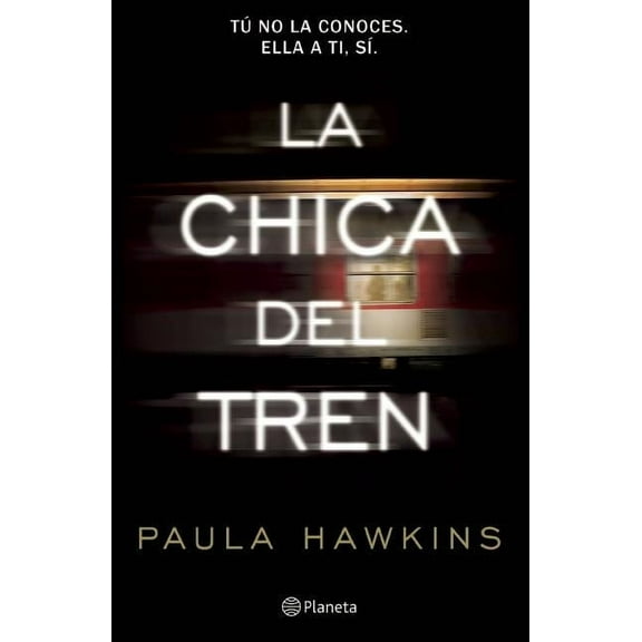 La Chica del Tren: T No La Conoces, Ella a Ti, S / The Girl on the Train, (Paperback)
