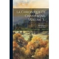 thumbnail image 1 of La Chronique De Champagne, Volume 3... (Paperback), 1 of 1