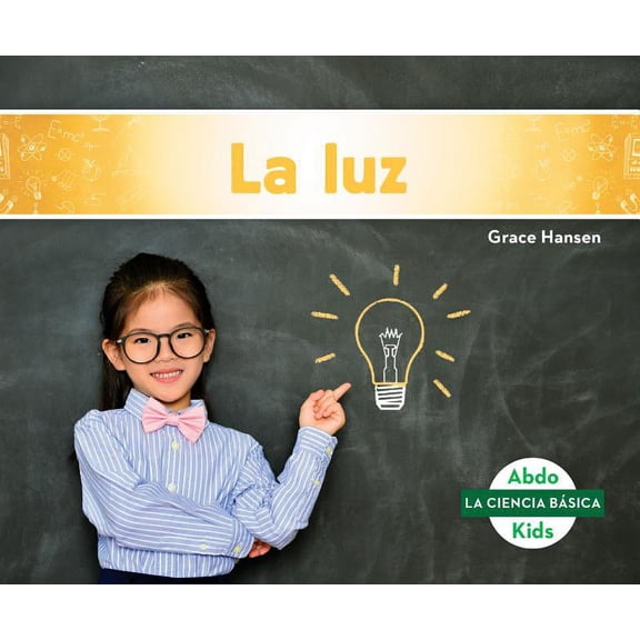 La Ciencia Basica (Beginning Science) La Luz (Light), (Hardcover)