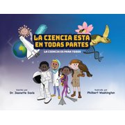 La Ciencia Esta En Todas Partes La Ciencia Es Para Todos, Paperback