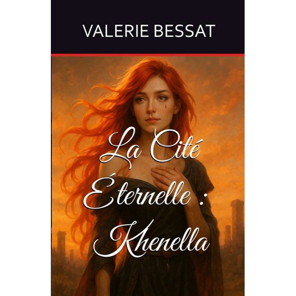 La Cit ternelle La Cit ternelle: Khenella, Book 1, (Paperback)