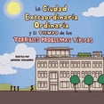thumbnail image 1 of La Ciudad Extraordinaria Ordinaria y El Tiempo de los Terribles Problemas Típicos (Paperback), 1 of 9