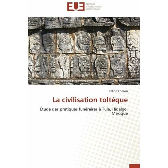 La Civilisation Toltèque (Paperback)