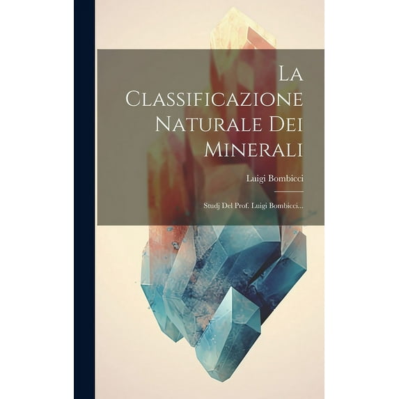 La Classificazione Naturale Dei Minerali (Hardcover)
