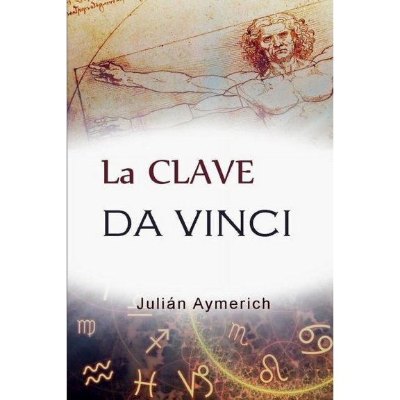 La Clave Da Vinci: Los Secretos del Zodaco Al Descubierto, (Paperback)
